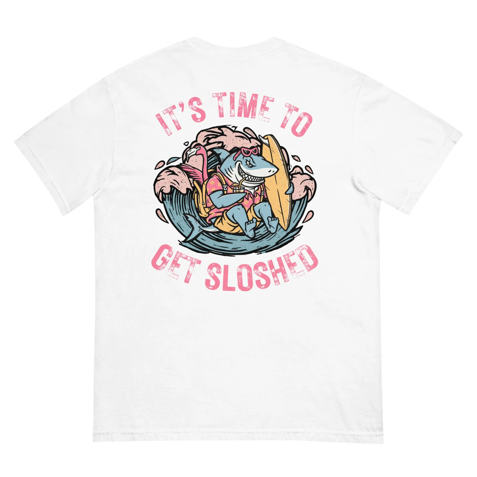 It's Time To Get Sloshed T-shirt